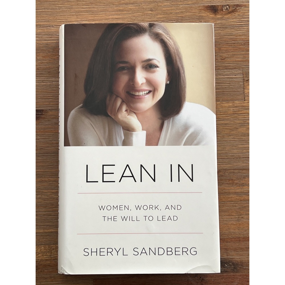Lean In : Women, Work, and the Will to Lead by Sheryl Sandberg (2013, Hardcover)